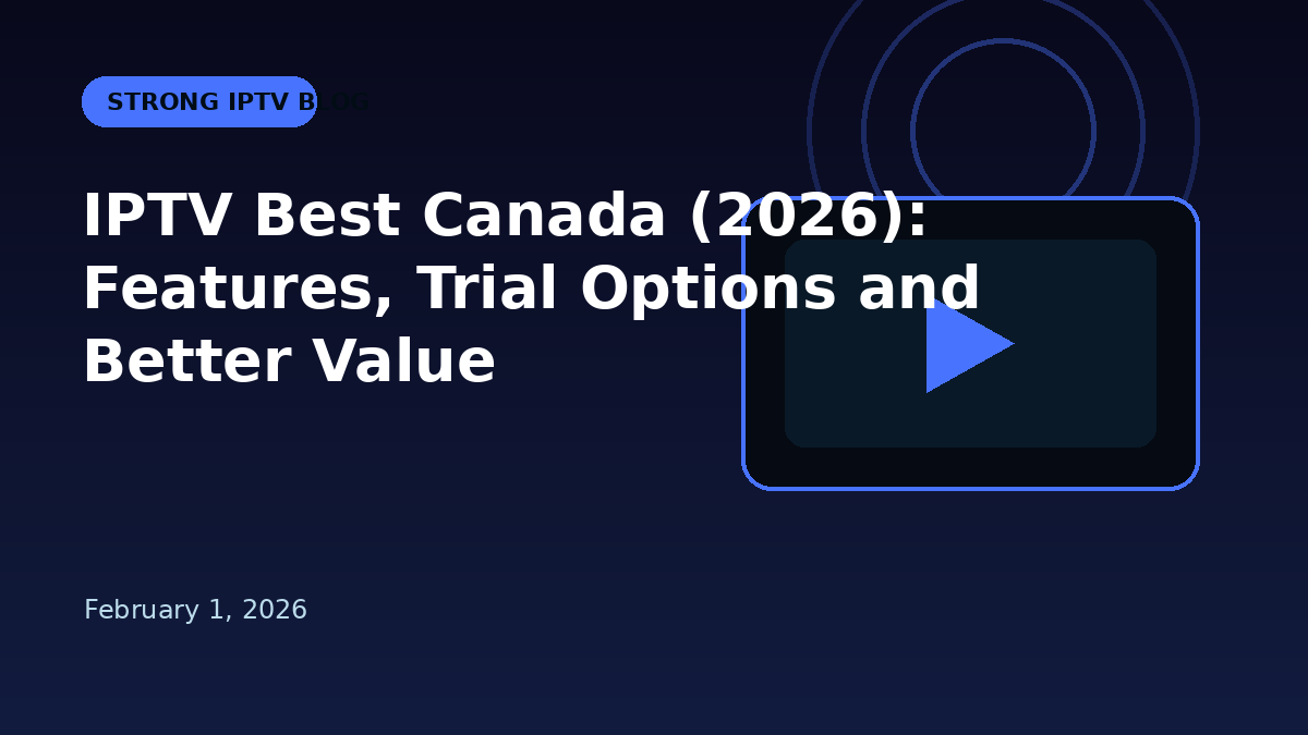 IPTV Best Canada (2026) – Top Rated Service, Free Trial & Best Prices